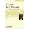 Claude Levi-Strauss And The Making Of Structural Anthropology door Marcel Henaff