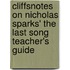 Cliffsnotes On Nicholas Sparks' The Last Song Teacher's Guide