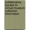 Collaborative Access to Virtual Museum Collection Information door John J. Riemer