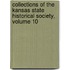 Collections Of The Kansas State Historical Society, Volume 10