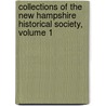 Collections Of The New Hampshire Historical Society, Volume 1 door Onbekend