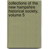 Collections Of The New Hampshire Historical Society, Volume 5 door Society New Hampshire H