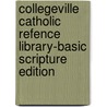 Collegeville Catholic Refence Library-Basic Scripture Edition door Liturgical Press