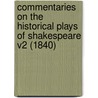 Commentaries On The Historical Plays Of Shakespeare V2 (1840) door Thomas Peregrine Courtenay