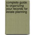 Complete Guide To Organizing Your Records For Estate Planning