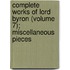 Complete Works Of Lord Byron (Volume 7); Miscellaneous Pieces