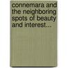 Connemara And The Neighboring Spots Of Beauty And Interest... door John Harris Stone