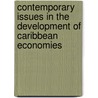 Contemporary Issues In The Development Of Caribbean Economies door Rupert Rhodd