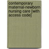 Contemporary Maternal-Newborn Nursing Care [With Access Code] door Patricia A. Ladewig