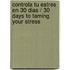 Controla Tu Estres En 30 Dias / 30 Days to Taming Your Stress