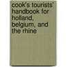 Cook's Tourists' Handbook For Holland, Belgium, And The Rhine door Cook Ltd (1874. Thomas Cook and son)
