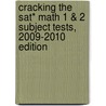 Cracking The Sat* Math 1 & 2 Subject Tests, 2009-2010 Edition by Jonathan Spaihts