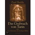 Das Grabtuch von Turin oder Das Geheimnis der heiligen Bilder