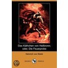 Das Kathchen Von Heilbronn; Oder, Die Feuerprobe (Dodo Press) by Heinrich von von Kleist