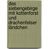 Das Siebengebirge mit Kottenforst und Drachenfelser Ländchen door Peter Squentz