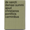 De Sancti Damasi Summi Apud Christianos Pontificis Carminibus door Alphonse Couret