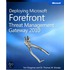 Deploying Microsoft(R) Forefront(R) Threat Management Gateway