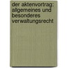 Der Aktenvortrag: Allgemeines und Besonderes Verwaltungsrecht door Klaus Weber