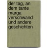 Der Tag, an dem Tante Marga verschwand und andere Geschichten by Paul Maar