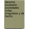 Derecho Societario - Sociedades Nulas, Irregulares y de Hecho by Guillermo Cabanellas de Las Cuevas