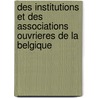 Des Institutions Et Des Associations Ouvrieres De La Belgique door Leon D'Andrimont