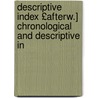 Descriptive Index £Afterw.] Chronological and Descriptive In by Office Patent