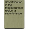 Desertification In The Mediterranean Region, A Security Issue by William G. Kepner
