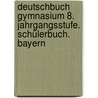 Deutschbuch Gymnasium 8. Jahrgangsstufe. Schülerbuch. Bayern by Unknown