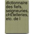 Dictionnaire Des Fiefs, Seigneuries, Ch£telleries, Etc. de L