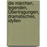 Die Märchen, Legenden, Übertragungen, Dramatisches, Idyllen door Herrmann Hesse