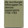 Die Wurzburger Hilfstruppen Im Dienste Oesterreichs 1756-1763 door Freiherr von Lothar Thuna