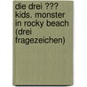Die drei ??? Kids. Monster in Rocky Beach (drei Fragezeichen) by Ben Nevis