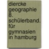 Diercke Geographie 8. Schülerband. Für Gymnasien in Hamburg door Onbekend