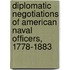 Diplomatic Negotiations Of American Naval Officers, 1778-1883