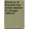 Directory Of Licensed Real Estate Dealers Of Chicago. 1890-91 door General Books