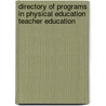 Directory Of Programs In Physical Education Teacher Education door Suzan F. Ayers