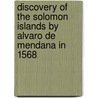 Discovery Of The Solomon Islands By Alvaro De Mendana In 1568 door William Amhurst Tyssen-Amherst Amherst