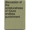 Discussion of the Scripturalness of Future Endless Punishment door Nehemiah Adams