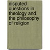Disputed Questions in Theology and the Philosophy of Religion door Professor John Hick