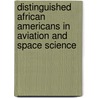 Distinguished African Americans in Aviation and Space Science by Miriam Sawyer