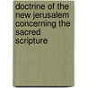 Doctrine Of The New Jerusalem Concerning The Sacred Scripture door Emanuel Swedenborg