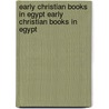 Early Christian Books in Egypt Early Christian Books in Egypt by Roger S. Bagnall