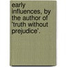 Early Influences, By The Author Of 'Truth Without Prejudice'. door Fanny Charlotte Montgomery