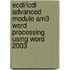 Ecdl/Icdl Advanced Module Am3 Word Processing Using Word 2003