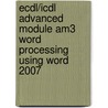 Ecdl/Icdl Advanced Module Am3 Word Processing Using Word 2007 by Unknown