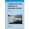 Ecological And Genetic Implications Of Aquaculture Activities door Onbekend