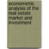 Econometric Analysis of the Real Estate Market and Investment