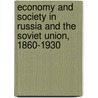 Economy And Society In Russia And The Soviet Union, 1860-1930 door Onbekend
