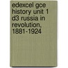Edexcel Gce History Unit 1 D3 Russia In Revolution, 1881-1924 by Derrick Murphy