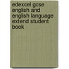 Edexcel Gcse English And English Language Extend Student Book door Ron Norman